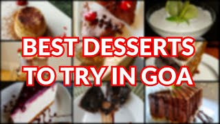 BEST PLACES TO HAVE DESSERTS IN GOA | GOA FOOD VLOG