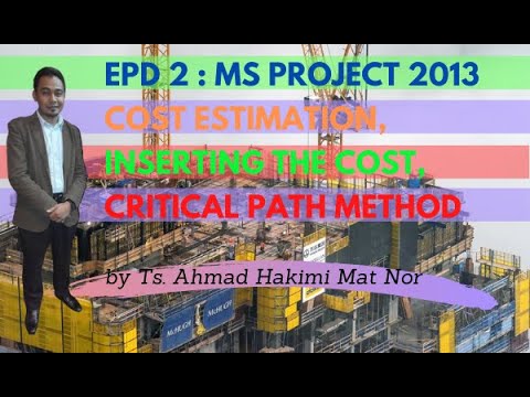 Episode 2 Ms Project 2013: Cost Estimation, Inserting the Cost, Critical Path Method