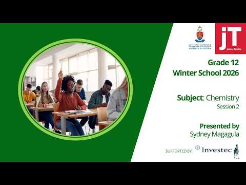 Gr 12 Winter School 2026 Chemistry - Session 2