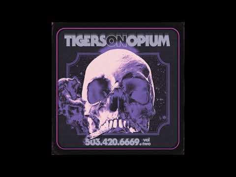 Tigers On Opium - 503.420.6669.Vol.2 (Full Album 2022)