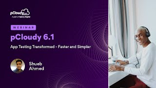 pCloudy 6.1 - App Testing Enhanced & Accelerated