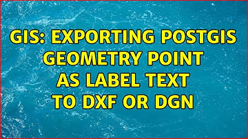 GIS: Exporting PostGIS Geometry POINT as Label text to DXF or DGN