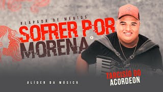 Sofrer por morena -Tarcísio do Acordeon