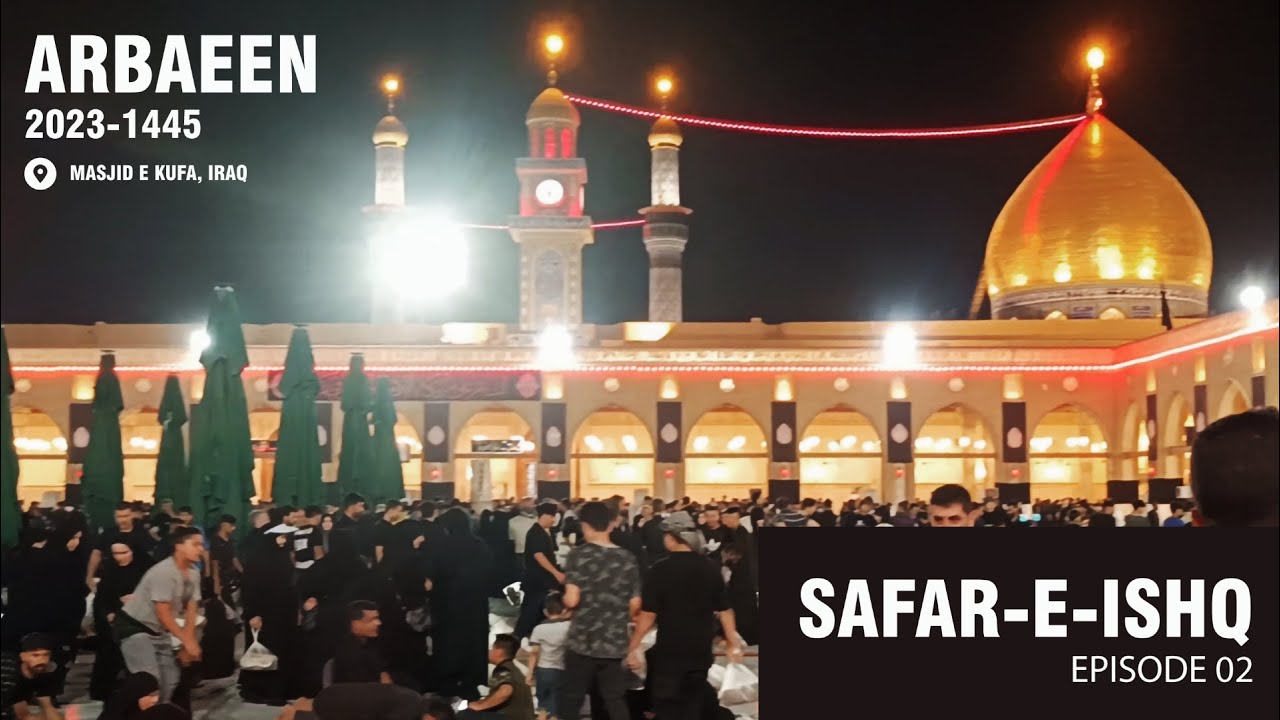 Safar e Ishq Episode 02 | Iran-Iraq Travel Journey | Arbaeen 2023/1445 Hijri | Khalil Ahmad