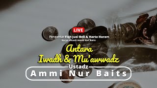 Fiqih Jual Beli Dasar #39 | Antara Iwadh & Muawwadz