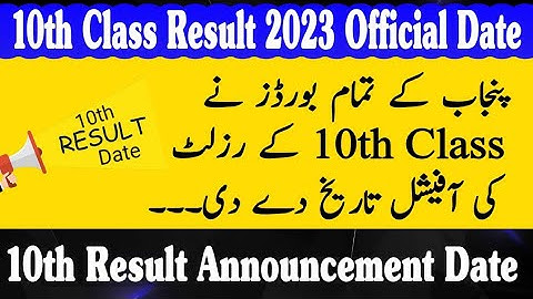 10th Result 2023 Date - Matric Result Date 2023 - 10th Class Result 2023 All Punjab Boards #result