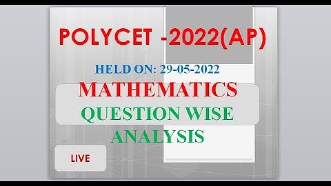 POLYCET-2022(AP)||MATHEMATICS|QUESTION WISE ANALYSIS||PART01|HELD ON 29-05-2022 #MURTYS#SAKALAVIDYA