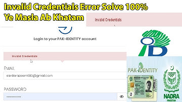 Invalid Credentials Problem Nadra | Pak Identity Account Invalid Credentials |Ye Masla ab Nahi 100%