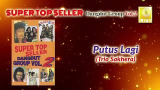 Putus Lagi - Trio Sakhera (Official Audio)