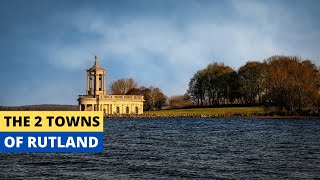 The 2 Towns of Rutland England