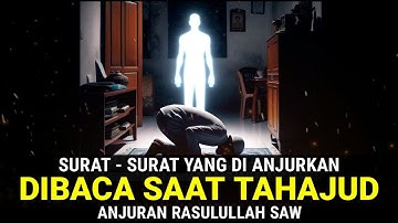 4 Surat - Surat Pendek Yang Dianjurkan Rasulullah Dibaca Saat Shalat Tahajud