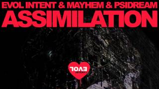 Evol Intent Mayhem Feat Psidream - Assimilation