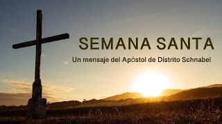 Semana Santa - Un mensaje del Apóstol de Distrito Schnabel by New Apostolic Church USA 892 views 1 month ago 3 minutes, 30 seconds