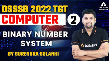 DSSSB 2022 TGT  | Computer | Binary Number System | Part - 2 By Surendra Solanki