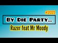 Razer, Mr Moody - By Die Party (2022)