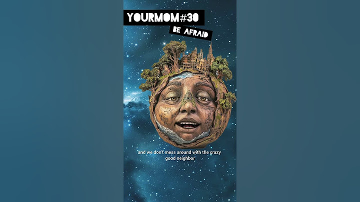 be afraid - yourMom#30