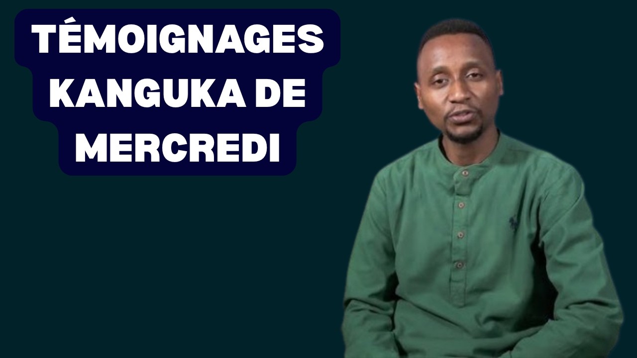 LES TÉMOIGNAGES KANGUKA DE MERCREDI MATIN LE 04/03/2026 par Chris Ndikumana