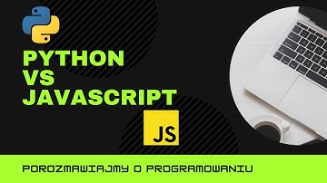 Python vs Javascript, główne różnice i który lepszy do nauki