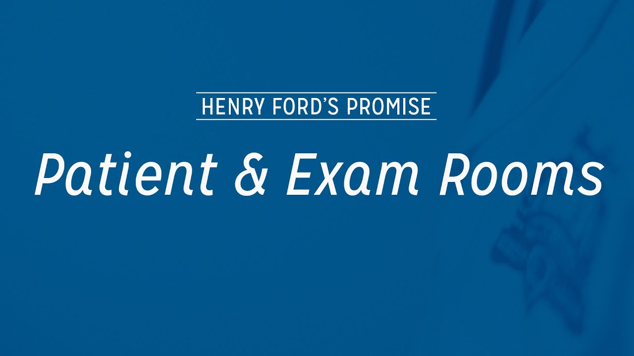 The Henry Ford Safety Promise: Patient & Exam Rooms