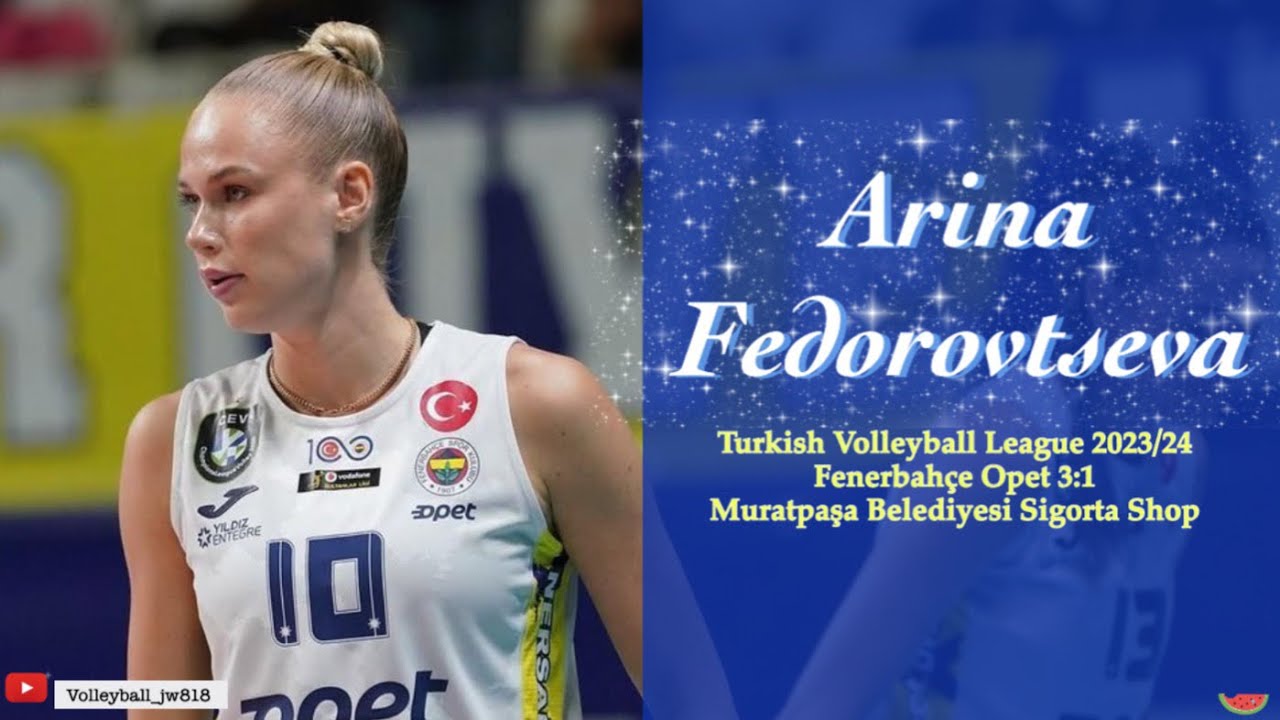 Arina Fedorovtseva │ FENERBAHÇE OPET vs MURATPAŞA BLD SİGORTA SHOP│Turkish Volleyball League 2023/24