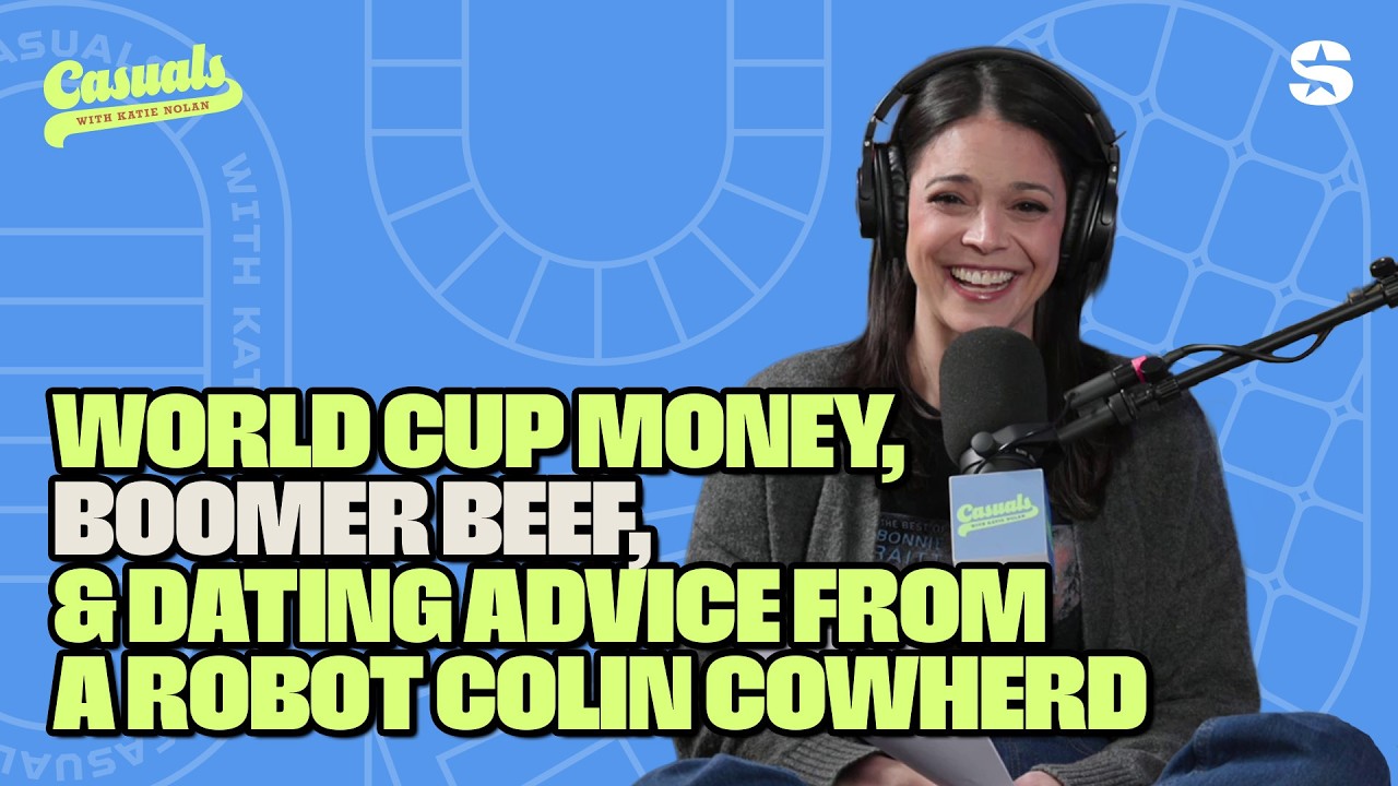 World Cup Money, Boomer Beef, Dating Advice from an AI Colin Cowherd | Casuals with Katie Nolan