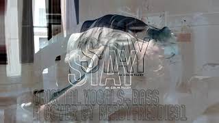 The Kid LAROI, Justin Bieber - STAY (Original Vocals+Bass Cover)