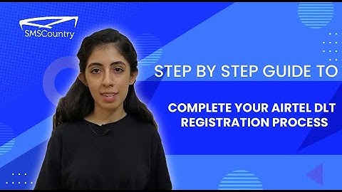 Step by Step Guide to Complete Your Airtel DLT Registration Process