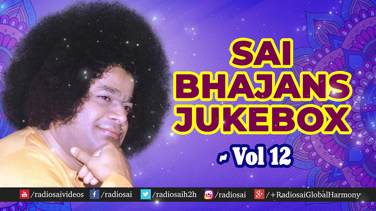 Sai Bhajans Jukebox 12  Best Sathya Sai Baba Bhajans  Prasanthi Mandir Bhajans