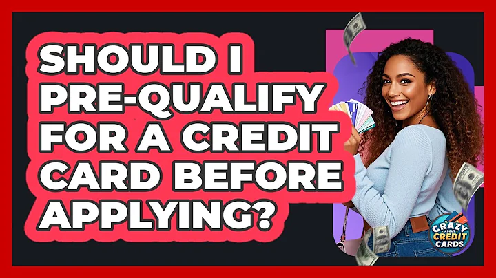 Should I Pre-qualify For A Credit Card Before Applying? - Crazy About Credit Cards