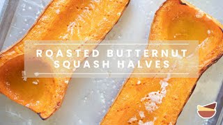 How To Roast Butternut Squash Halves - The Easiest Way