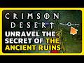 How To Complete Unravel The Secret of The Ancient Ruins Puzzle in Crimson Desert (Reunion Quest)