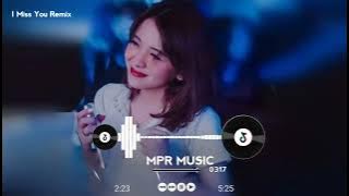 I Miss You Remix - DJ Micky X DJ Kubin98 X Mr.Siro | Bass Cực Mạnh | Track Hot Việt Mix