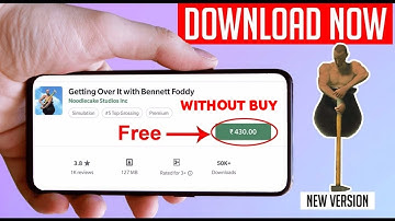 How to download getting over it for free // without error // for android  // download free