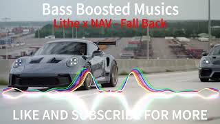 Lithe x NAV - Fall Back [Bass Boosted] (Porsche Drive)