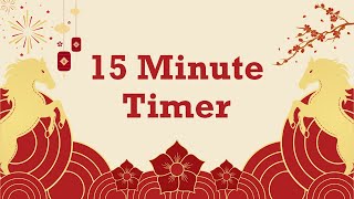15 Minute Timer - Chinese New Year - Year of the Horse - Calm Ending Chime - No Music - Countdown