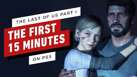 The Last of Us Part 1: The First 15 Minutes - PS5