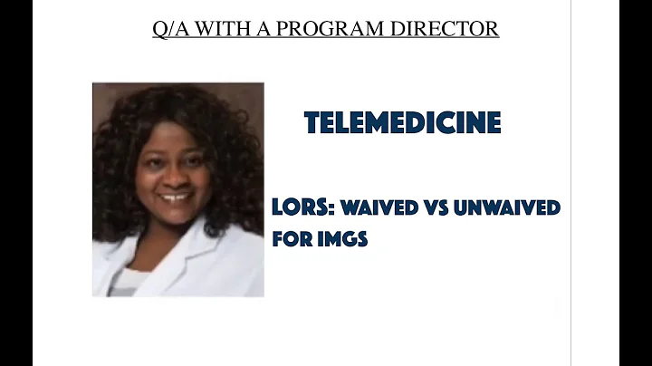 Q/A with a Program Director- Telerotation | Waived vs Unwaived LoRs for IMGs [Part 7/8]