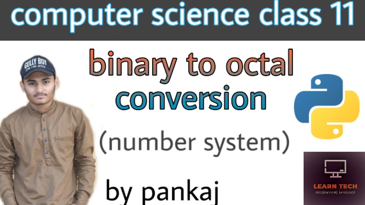 Binary to octal conversion || class 11 python CBSE by learn_tech - YouTube