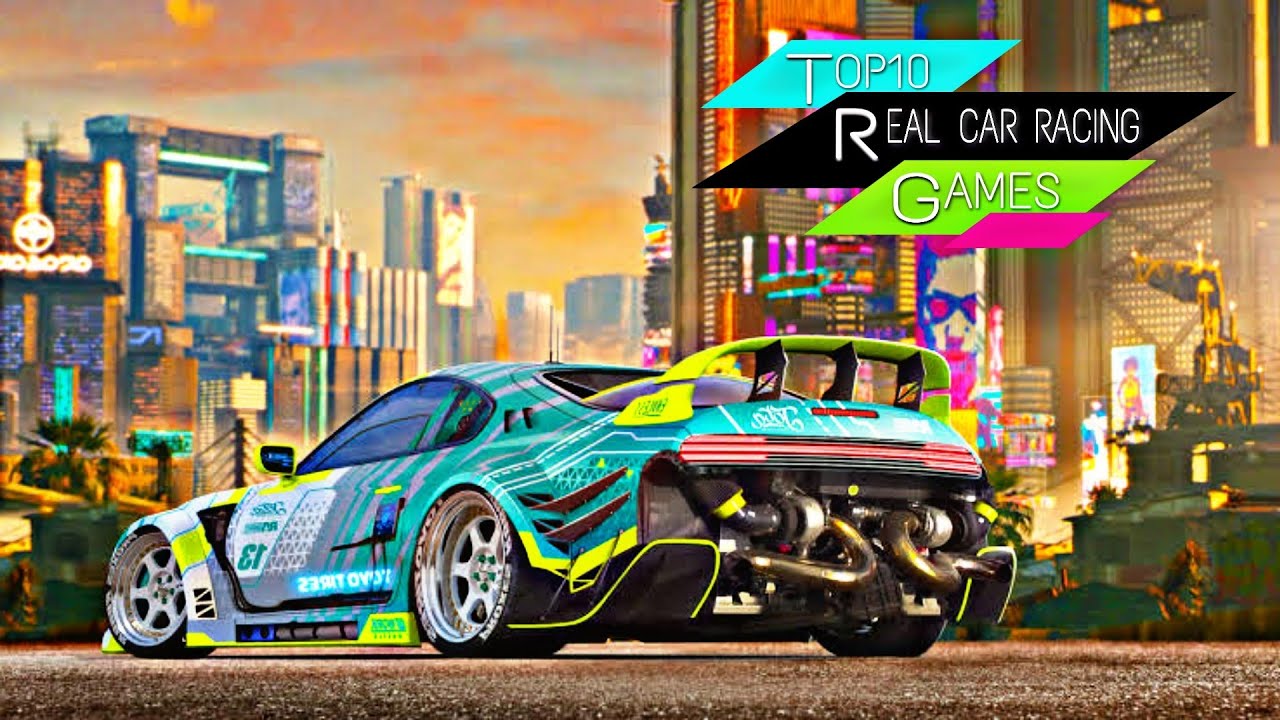 TOP 10 REAL CAR RACING GAMES FOR ANDROID/IOS | HIGH GRAPHICS GAME ...