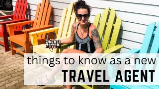 Things to know as a new Travel Agent (FAQ from new travel agents)