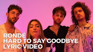 Video thumbnail of "RONDÉ - Hard To Say Goodbye (Lyric Video)"
