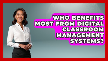 Who Benefits Most From Digital Classroom Management Systems? | Teacher Tech Toolbox News