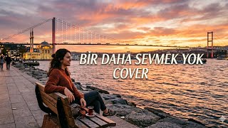 Bir Daha Sevmek Yok ( Yapay Zeka Şarkı)