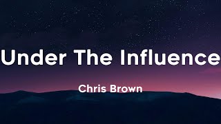 Under The Influence - Chris Brown (Lyric video)