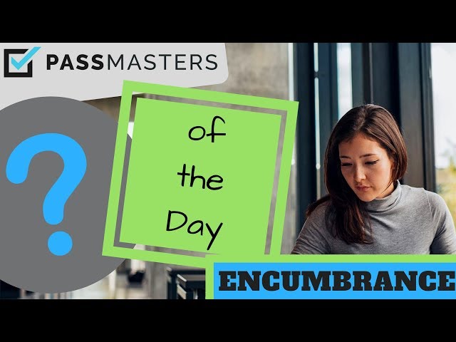 Encumbrance - Real Estate License Exam Question of the Day #16 - PassMasters