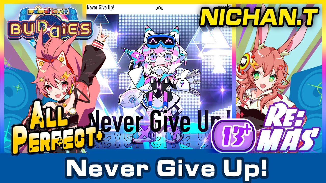 Maimai BUDDiES] Never Give Up! (Re:MASTER) ALL PERFECT+ *60fps
