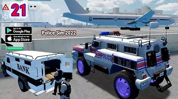 Police Sim 2022 Gameplay Walkthrough  Part  ( 21 )