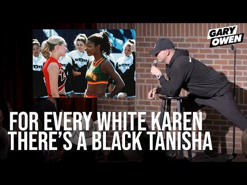 For Every Karen Theres a Tanisha  Gary Owen 
