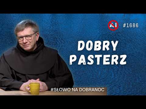 Dobry Pasterz. Franciszek Krzysztof Chodkowski OFM. Słowo na Dobranoc. 1686