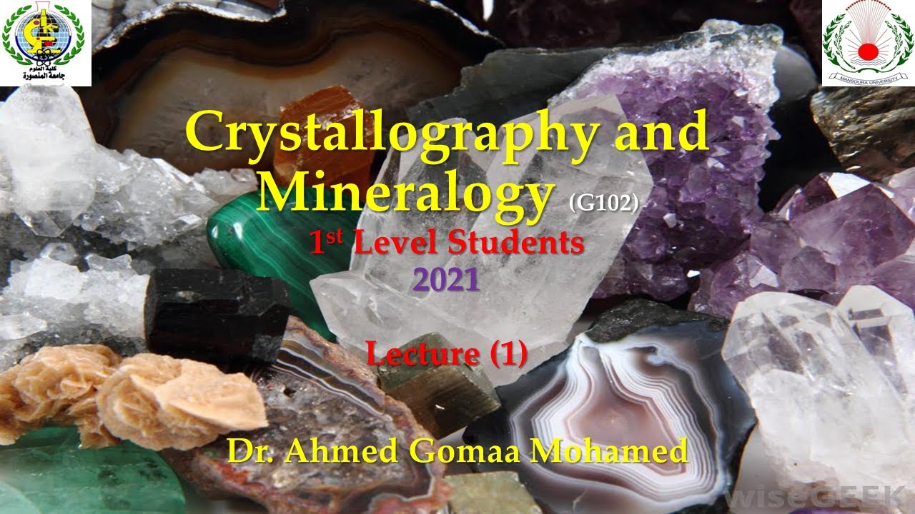 Crystallography and Mineralogy G102 2021 المحاضرة الأولي
